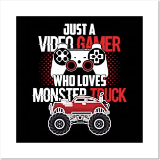 Just A Video Gamer Who Loves Monster Truck Birthday Boy Tee Posters and Art